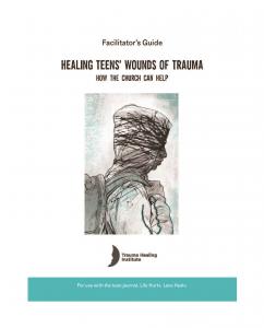 Healing Teens' Wounds of Trauma Facilitator's Guide - Print on Demand