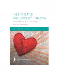 Healing the Wounds of Trauma: How the Church Can Help (Stories from North America) 2021 edition