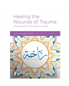 Healing the Wounds of Trauma: Finding Our Comfort in God Facilitator Guide - Download