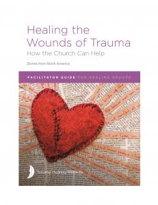 Healing the Wounds of Trauma: Facilitator Guide for Healing Groups (Stories from North America) 2021 edition